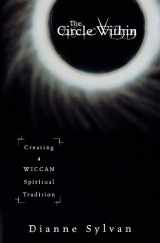 9780738703480-0738703486-The Circle Within: Creating a Wiccan Spiritual Tradition