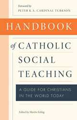 9780813229324-0813229324-Handbook of Catholic Social Teaching: A Guide for Christians in the World Today