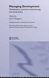 9780415364102-0415364108-Managing Development: Globalization, Economic Restructuring and Social Policy (Routledge Studies in Development Economics)