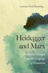 9780810128750-0810128756-Heidegger and Marx: A Productive Dialogue over the Language of Humanism