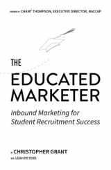 9780989523028-0989523020-The Educated Marketer: Inbound Marketing for Student Recruitment Success