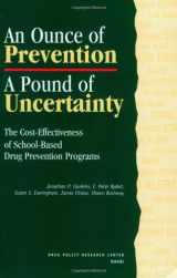 9780833025609-0833025600-An Ounce of Prevention, A Pound of Uncertainty: The Cost-Effectiveness of School-Based Drug Prevention Programs