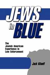 9781934043042-1934043044-Jews in Blue: The Jewish American Experience in Law Enforcement
