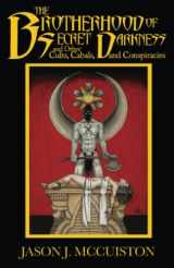 9781951716356-1951716353-The Brotherhood of Secret Darkness and Other Cults, Cabals, and Conspiracies