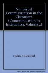 9780808746966-0808746960-Nonverbal Communication in the Classroom (Communication in Instruction, Volume 2)