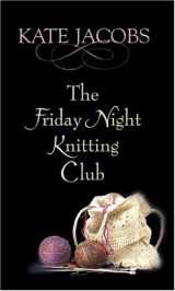 9781585479634-1585479632-The Friday Night Knitting Club