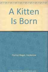9780399612152-0399612157-Kitten Is Born Gb