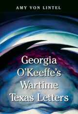 9781623498498-162349849X-Georgia O'Keeffe's Wartime Texas Letters (American Wests, sponsored by West Texas A&M University)