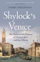9781399407274-1399407279-Shylock's Venice: The Remarkable History of Venice's Jews and the Ghetto