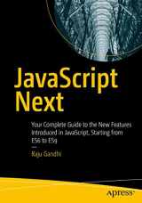 9781484253939-1484253930-JavaScript Next: Your Complete Guide to the New Features Introduced in JavaScript, Starting from ES6 to ES9