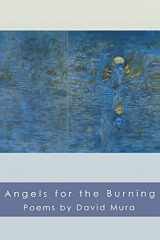 9781929918584-1929918585-Angels for the Burning (American Poets Continuum)