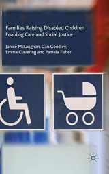 9780230551459-0230551459-Families Raising Disabled Children: Enabling Care and Social Justice