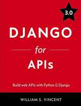 9781093633948-1093633948-Django for APIs: Build web APIs with Python & Django