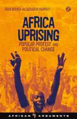 9781780329970-1780329970-Africa Uprising: Popular Protest and Political Change (African Arguments)
