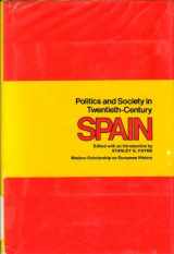 9780531053829-0531053822-Politics and Society in Twentieth-Century Spain (Modern Scholarship on European History)