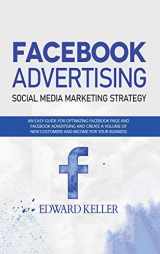 9786158170116-6158170119-Facebook Advertising (Social Media Marketing Strategy): An Easy Guide for Optimizing Facebook Page and Facebook Advertising and to Create a Volume of New Customers and Income for Your Business