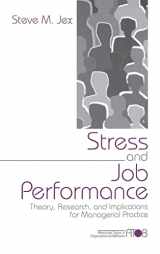 9780761909231-0761909230-Stress and Job Performance: Theory, Research, and Implications for Managerial Practice (Advanced Topics in Organizational Behavior series)