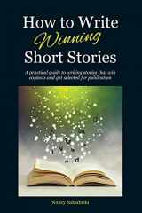 9780986059797-098605979X-How to Write Winning Short Stories: A practical guide to writing stories that win contests and get selected for publication