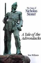 9780925168887-0925168882-The Saga Of Nicholas Stoner: Or A Tale of the Adirondacks