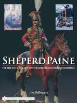9780764329296-0764329294-Sheperd Paine: the Life and Work of a Master Modeler and Military Historian