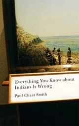 9780816656011-0816656010-Everything You Know about Indians Is Wrong (Indigenous Americas Series)