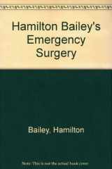 9780723604488-0723604487-Hamilton Bailey's emergency surgery