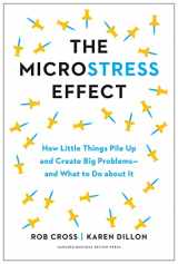 9781647823979-1647823978-The Microstress Effect: How Little Things Pile Up and Create Big Problems--and What to Do about It