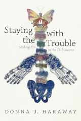9780822362241-0822362244-Staying with the Trouble: Making Kin in the Chthulucene (Experimental Futures)