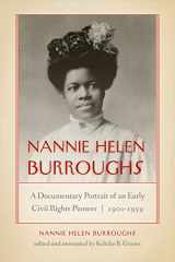 9780268105549-0268105545-Nannie Helen Burroughs: A Documentary Portrait of an Early Civil Rights Pioneer, 1900–1959 (African American Intellectual Heritage)