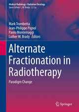 9783319511979-3319511971-Alternate Fractionation in Radiotherapy: Paradigm Change (Medical Radiology)
