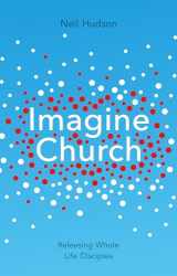 9781844745661-184474566X-Imagine Church: Releasing Dynamic Everyday Disciples