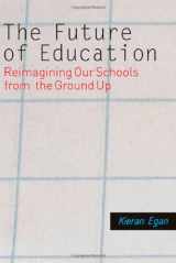 9780300110463-0300110464-The Future of Education: Reimagining Our Schools from the Ground Up