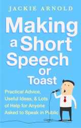 9781472136398-147213639X-Making a Short Speech or Toast: Practical advice, useful ideas and lots of help for anyone asked to speak in public