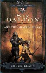 9781601421265-1601421265-Sir Dalton and the Shadow Heart (The Knights of Arrethtrae)