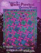 9781590120064-159012006X-Learn to be a Wacky-Pinwheel Quilting Wizard