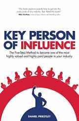9781781331095-178133109X-Key Person of Influence (Revised Edition): The Five-Step Method to Become One of the Most Highly Valued and Highly Paid People in Your Industry