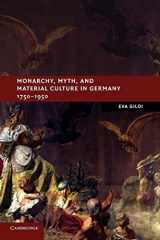 9781107675407-1107675405-Monarchy, Myth, and Material Culture in Germany 1750-1950 (New Studies in European History)