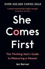 9781788164030-1788164032-She Comes First: The Thinking Man's Guide to Pleasuring a Woman