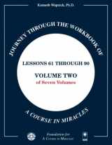 9781591429210-1591429218-Journey through the Workbook of A Course in Miracles: Lessons 61 through 90, Volume Two of Seven-Volumes