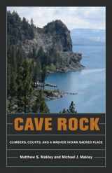 9780874178272-0874178274-Cave Rock: Climbers, Courts, and a Washoe Indian Sacred Place