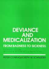 9780877229995-0877229996-Deviance and Medicalization: From Badness to Sickness