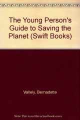 9780862208707-086220870X-The Young Person's Guide to Saving the Planet (Swift Books)