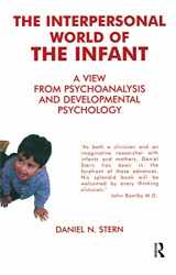 9781855752009-185575200X-The Interpersonal World of the Infant: A View from Psychoanalysis and Developmental Psychology