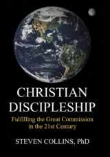 9781945750205-1945750200-CHRISTIAN DISCIPLESHIP: Fulfilling the Great Commission in the 21st Century