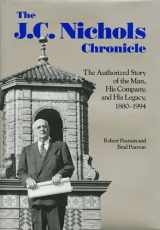 9780700606856-0700606858-The J. C. Nichols Chronicle: The Authorized Story of the Man and His Company, 1880-1994