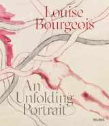 9781633450417-1633450414-Louise Bourgeois: An Unfolding Portrait