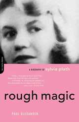 9780306812996-0306812991-Rough Magic: A Biography of Sylvia Plath