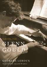 9780773538108-0773538100-Partita for Glenn Gould: An Inquiry into the Nature of Genius