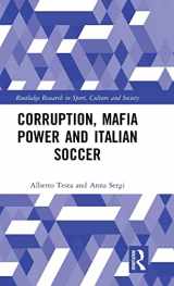 9781138289932-1138289930-Corruption, Mafia Power and Italian Soccer (Routledge Research in Sport, Culture and Society)