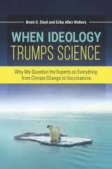 9781440849831-1440849838-When Ideology Trumps Science: Why We Question the Experts on Everything from Climate Change to Vaccinations
